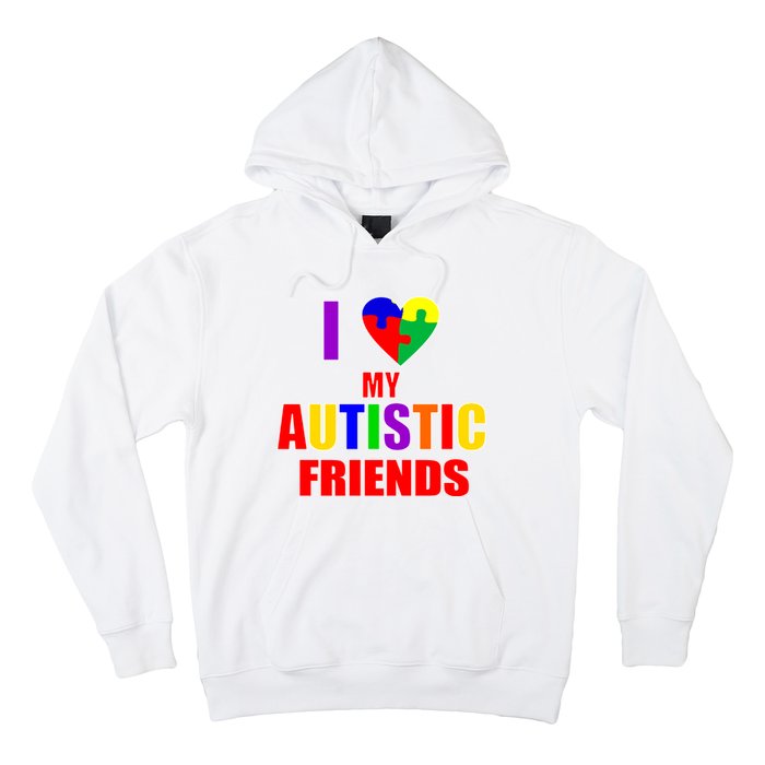 I Love My Autistic Friends Hoodie