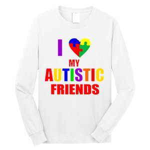 I Love My Autistic Friends Long Sleeve Shirt