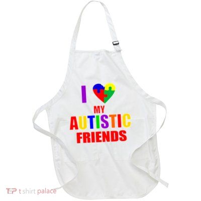 I Love My Autistic Friends Full-Length Apron With Pockets