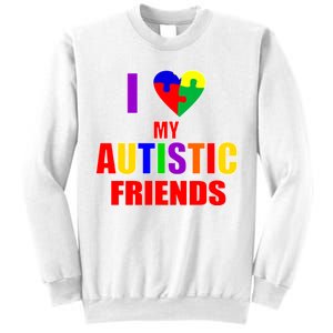 I Love My Autistic Friends Sweatshirt