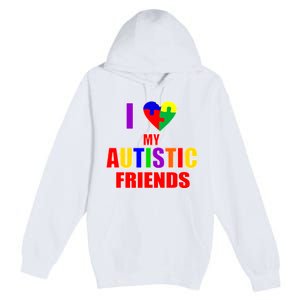 I Love My Autistic Friends Premium Pullover Hoodie