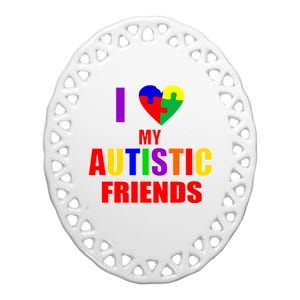 I Love My Autistic Friends Ceramic Oval Ornament