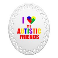 I Love My Autistic Friends Ceramic Oval Ornament