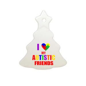 I Love My Autistic Friends Ceramic Tree Ornament