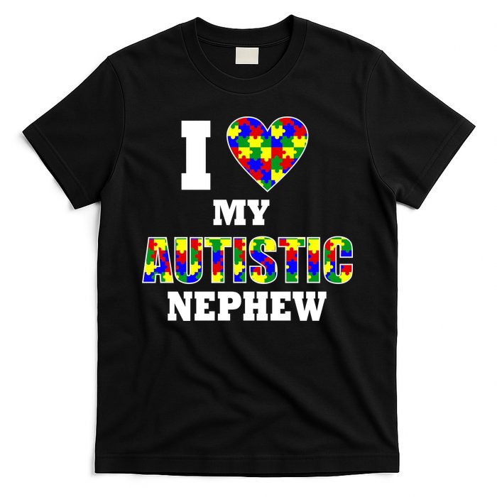 I Love My Autistic Nephew Autism T-Shirt