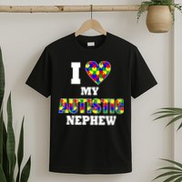 I Love My Autistic Nephew Autism T-Shirt