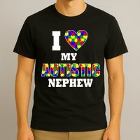 I Love My Autistic Nephew Autism T-Shirt