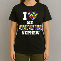 I Love My Autistic Nephew Autism T-Shirt