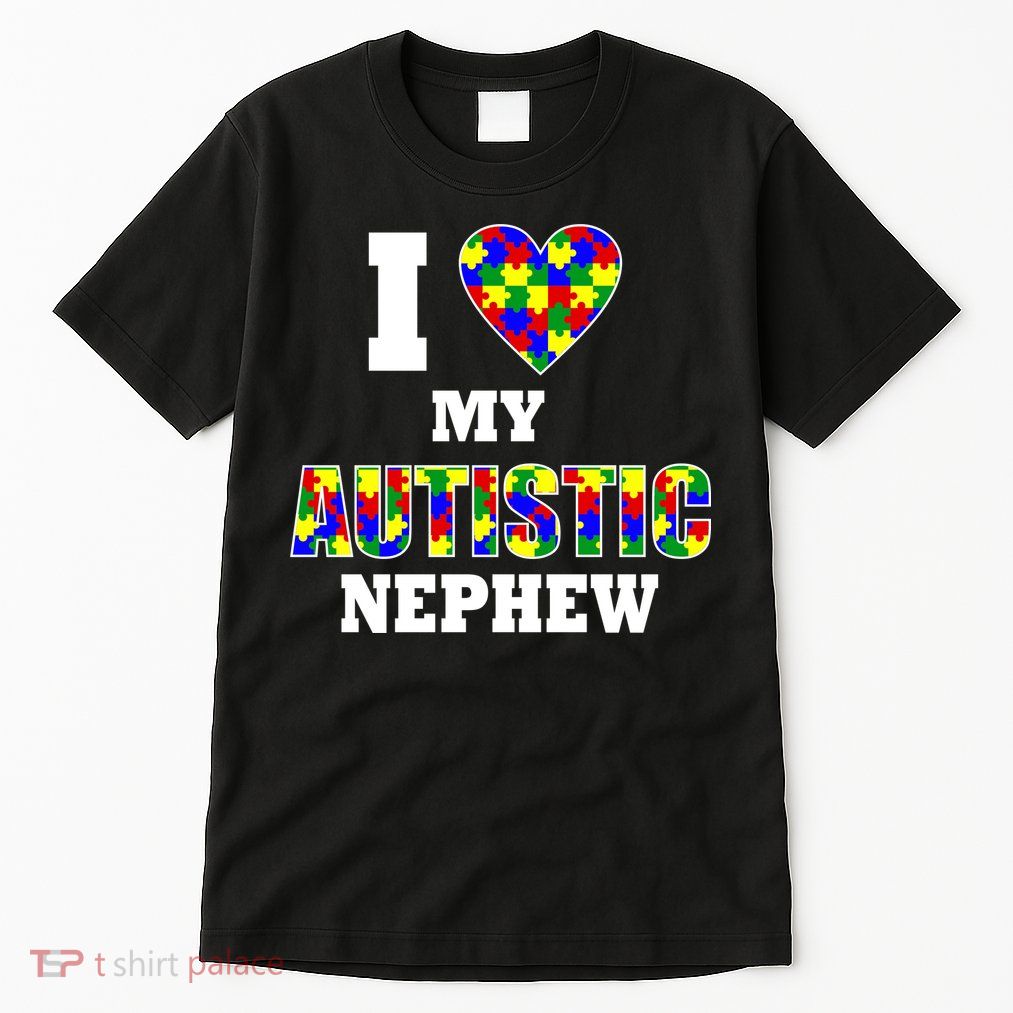 I Love My Autistic Nephew Autism Tall T-Shirt