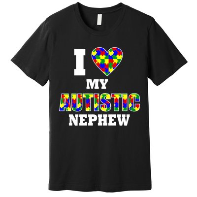 I Love My Autistic Nephew Autism Premium T-Shirt