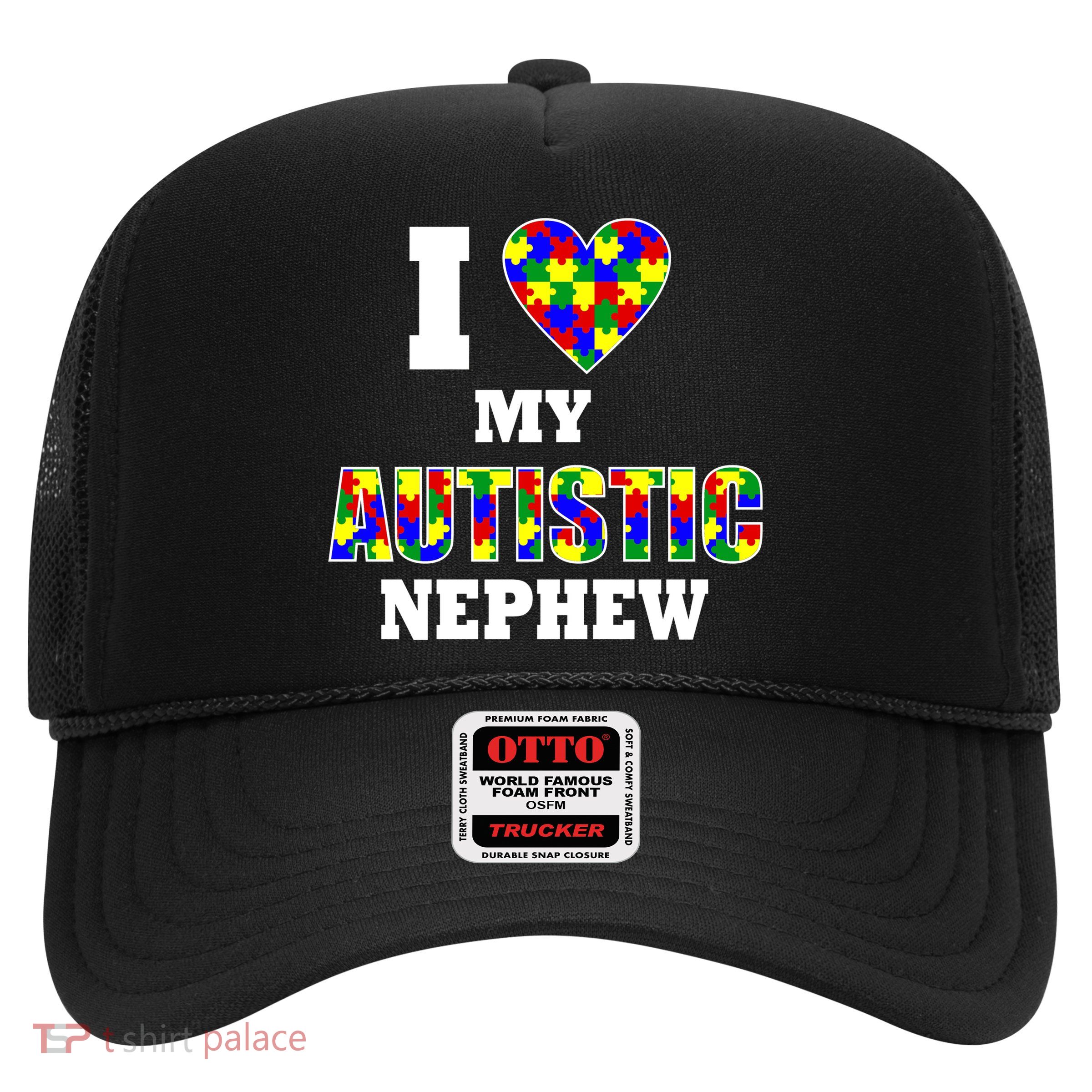 I Love My Autistic Nephew Autism Trucker Hat