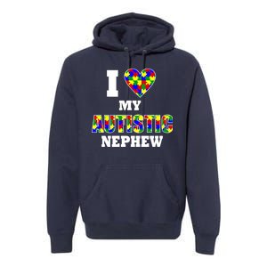 I Love My Autistic Nephew Autism Premium Hoodie