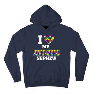 I Love My Autistic Nephew Autism Tall Hoodie