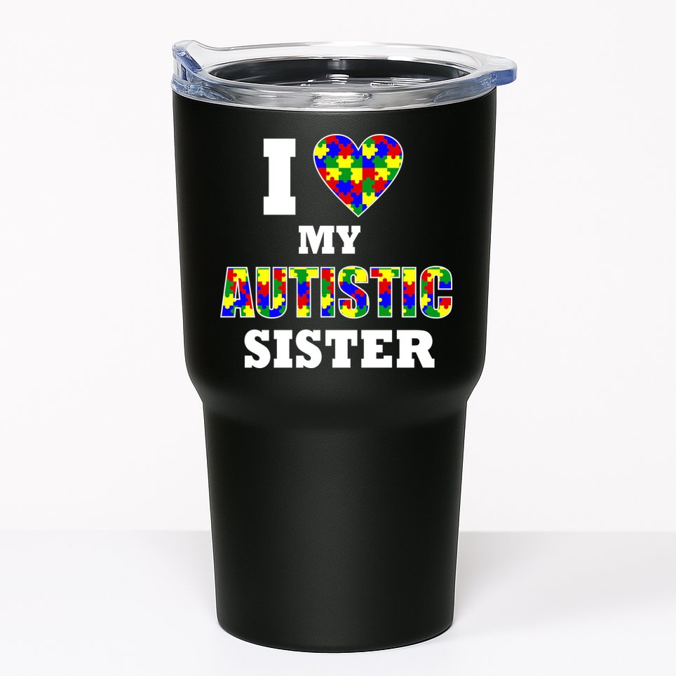 I Love My Autistic Sister Autism Tumbler