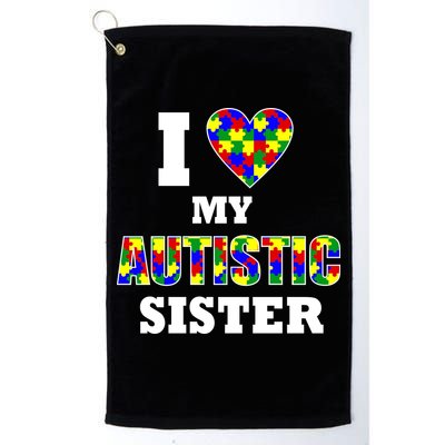 I Love My Autistic Sister Autism Golf Towel