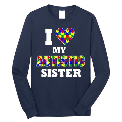 I Love My Autistic Sister Autism Long Sleeve Shirt