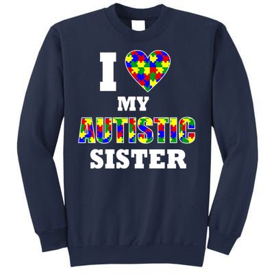 I Love My Autistic Sister Autism Sweatshirt