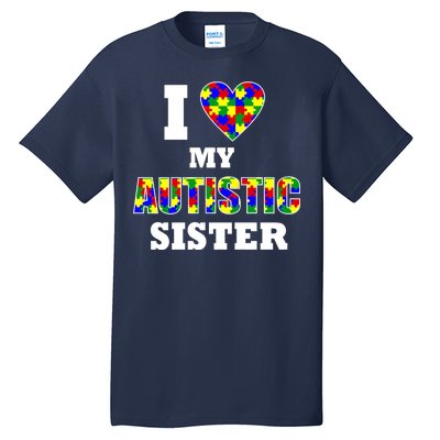 I Love My Autistic Sister Autism Tall T-Shirt