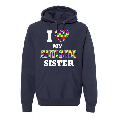 I Love My Autistic Sister Autism Premium Hoodie