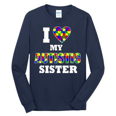 I Love My Autistic Sister Autism Tall Long Sleeve T-Shirt