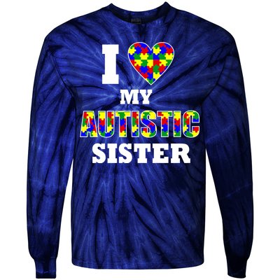 I Love My Autistic Sister Autism Tie-Dye Long Sleeve Shirt