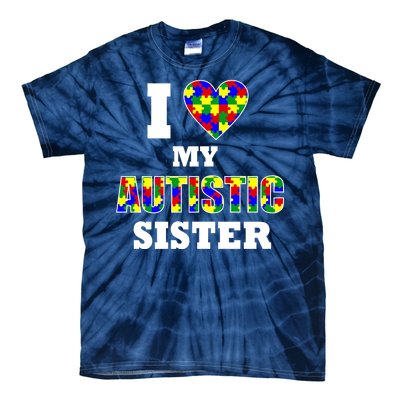 I Love My Autistic Sister Autism Tie-Dye T-Shirt