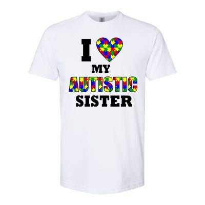 I Love My Autistic Sister Autism Softstyle® CVC T-Shirt