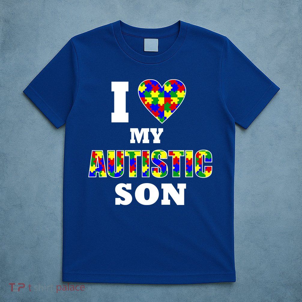I Love My Autistic Son Autism T-Shirt