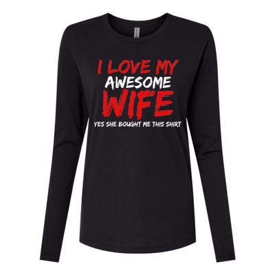 I Love My Awesome Wife Yes She Bought Me This Womens Cotton Relaxed Long Sleeve T-Shirt