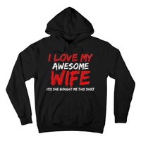 I Love My Awesome Wife Yes She Bought Me This Hoodie