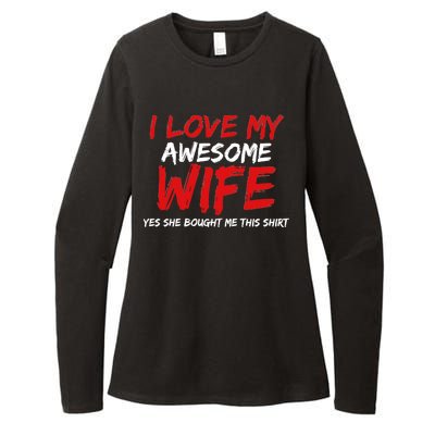 I Love My Awesome Wife Yes She Bought Me This Womens CVC Long Sleeve Shirt