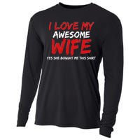 I Love My Awesome Wife Yes She Bought Me This Cooling Performance Long Sleeve Crew