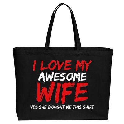 I Love My Awesome Wife Yes She Bought Me This Cotton Canvas Jumbo Tote