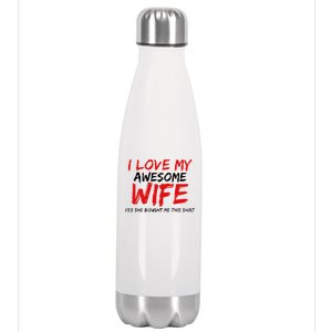 I Love My Awesome Wife Yes She Bought Me This Stainless Steel Insulated Water Bottle