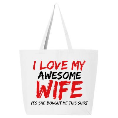 I Love My Awesome Wife Yes She Bought Me This 25L Jumbo Tote