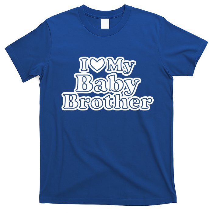 I Love My Baby Brother T-Shirt