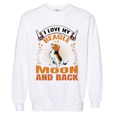 I Love My Beagle To The Moon and Back Garment-Dyed Sweatshirt