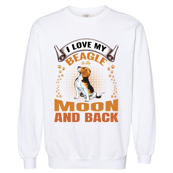 I Love My Beagle To The Moon and Back Garment-Dyed Sweatshirt