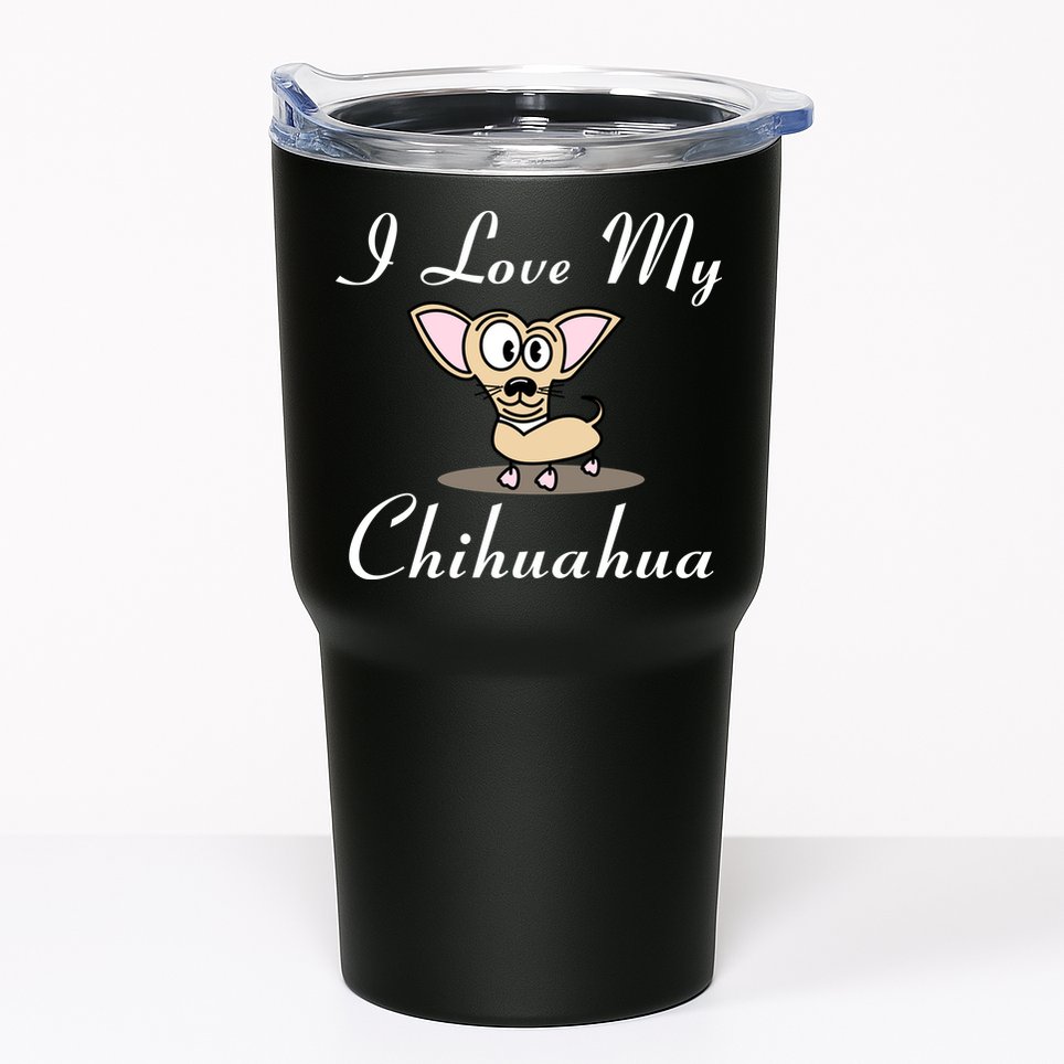 I Love My Chihuahua Tumbler