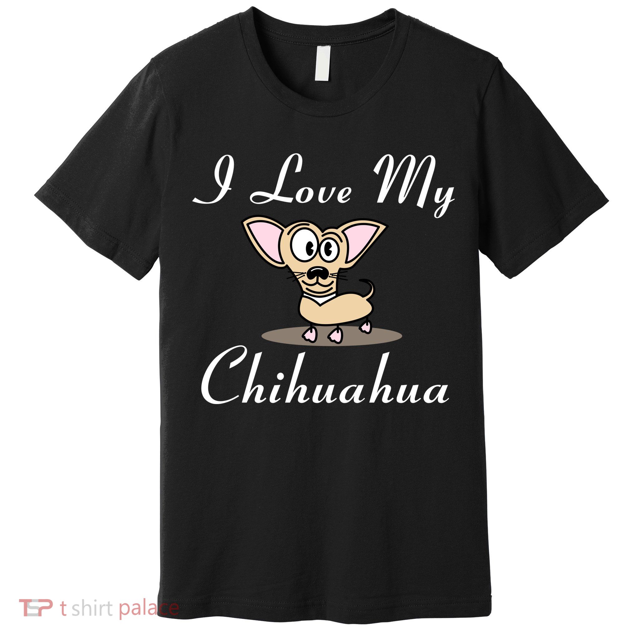 I Love My Chihuahua Premium T-Shirt