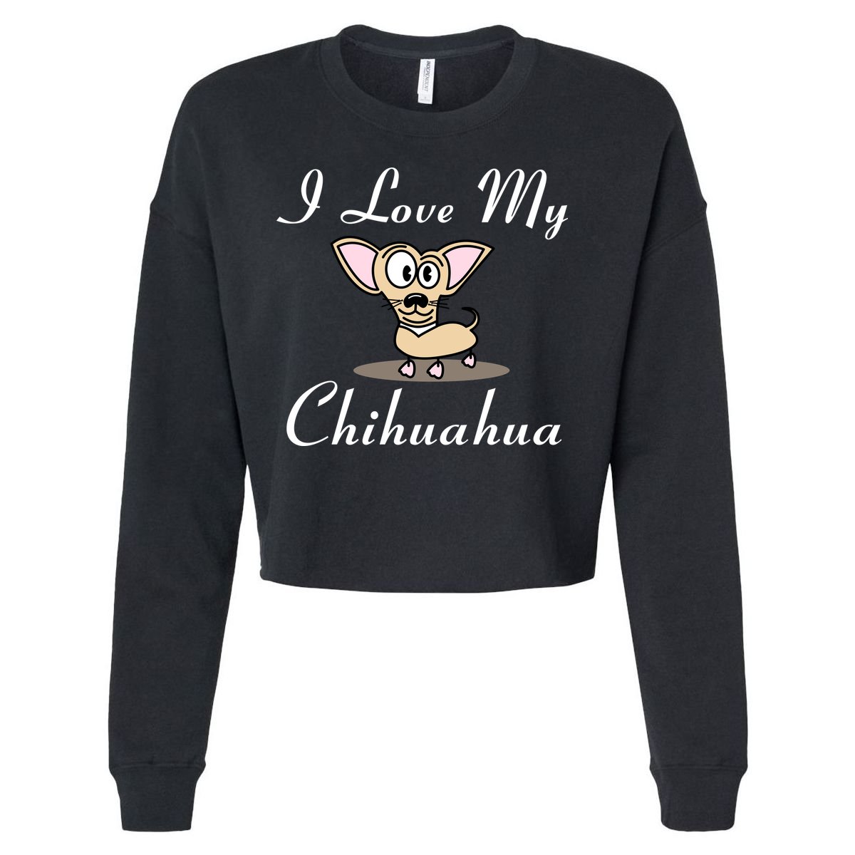 I Love My Chihuahua Cropped Pullover Crew