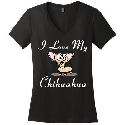 I Love My Chihuahua Women's V-Neck T-Shirt