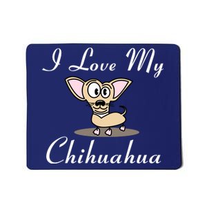 I Love My Chihuahua Mousepad