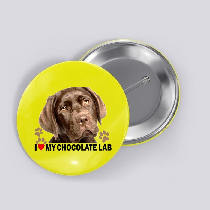 I Love My Chocolate Lab Button