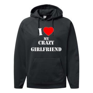 I Love My Crazy Girlfriend Performance Fleece Hoodie