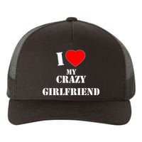 I Love My Crazy Girlfriend Yupoong Adult 5-Panel Trucker Hat