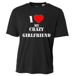 I Love My Crazy Girlfriend Cooling Performance Crew T-Shirt