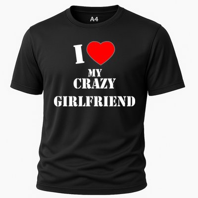 I Love My Crazy Girlfriend Cooling Performance Crew T-Shirt