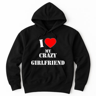 I Love My Crazy Girlfriend Hoodie