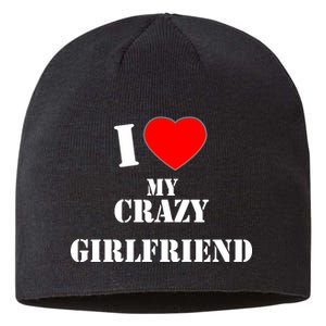 I Love My Crazy Girlfriend Sustainable Beanie